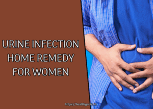 Urine Infection Home Remedy for Women