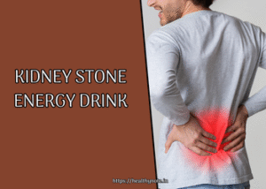 Kidney Stone Energy Drink
