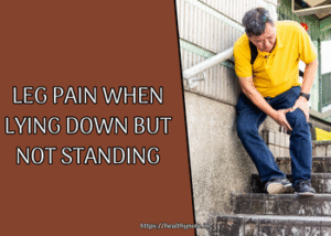 Leg Pain When Lying Down but Not Standing