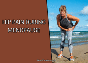 Hip Pain During Menopause