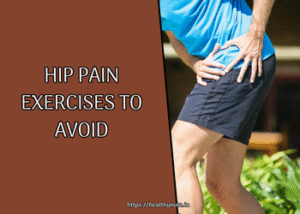 Hip Pain Exercises to Avoid