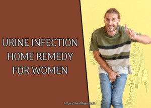 Urine Infection Home Remedy for Women