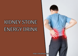 Kidney Stone Energy Drink