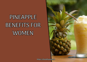 Pineapple Benefits for Women