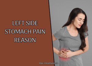 Left Side Stomach Pain Reason