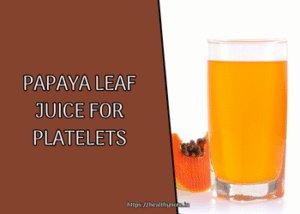 Papaya Leaf Juice for Platelets