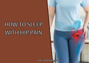 How to Sleep with Hip Pain