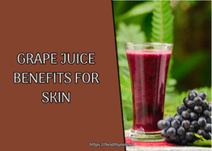 Grape Juice Benefits for Skin