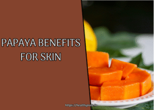Papaya Benefits for Skin