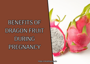Benefits of Dragon Fruit During Pregnancy