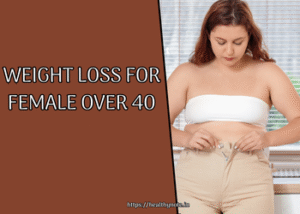 Weight Loss for Female Over 40