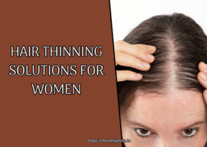 Hair Thinning Solutions for Women