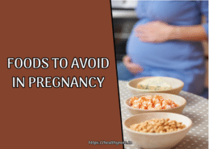 Foods to Avoid in Pregnancy