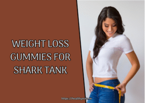 Weight Loss Gummies for Shark Tank
