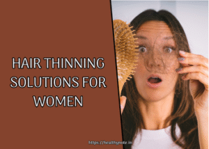 Hair Thinning Solutions for Women