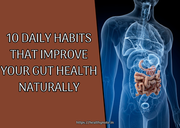 10 Daily Habits That Improve Your Gut Health Naturally