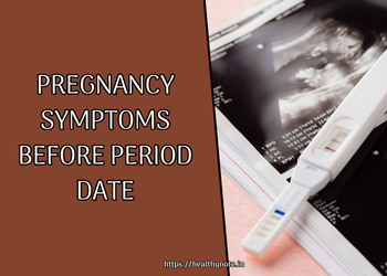 Pregnancy Symptoms Before Period Date