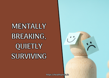 Mentally Breaking, Quietly Surviving