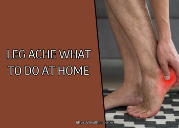 Leg Ache what to do at home