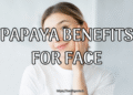 Papaya Benefits for Face