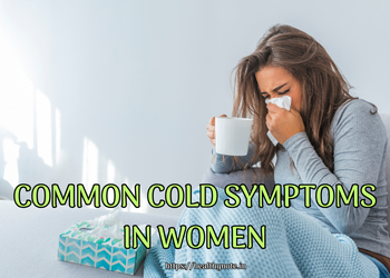 Common Cold Symptoms in Women