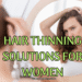 Hair Thinning Solutions for Women