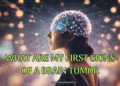 What Are My First Signs of a Brain Tumor