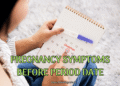 Pregnancy Symptoms Before Period Date