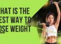 What Is the Best Way to Lose Weight