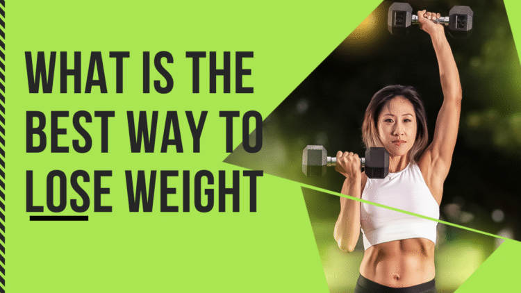 What Is the Best Way to Lose Weight